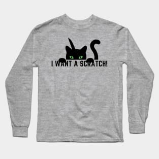 I Want a Scratch Long Sleeve T-Shirt